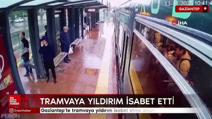 Gaziantep’te tramvaya yıldırım isabet etme anları
