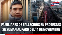 Familiares de fallecidos en protestas se suman al paro del 14 de noviembre: 