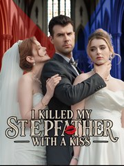 I Killed My Stepfather With A Kiss - Drama FULL MOVIES ENGLISH SUB