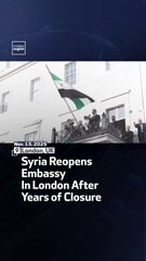 Syria Reopens Embassy In London After Years of Closure