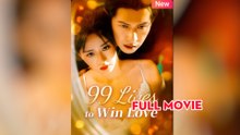 99 Lives To Win Love – FULL HD MOVIE [Eng Sub]