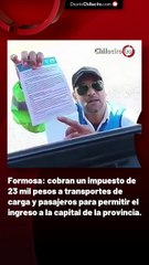 Formosa: cobran un impuesto de 23 mil pesos a transportes de carga para permitir el ingreso a la capital de la provincia.