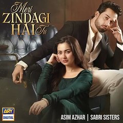 Asim Azhar New Ost Pakistan Darma Song (Meri Zindagi Hai Tu) - New Pakistani Song 2025
