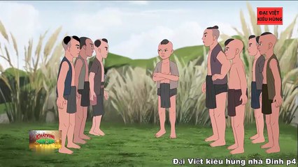 Đại Việt kiêu hùng - Nhà Đinh phần 4 - Thuở thiếu thời của các nhân tài Hoa Lư