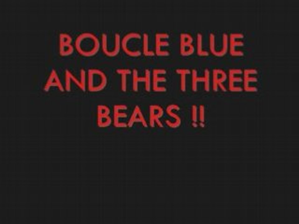 Promo boucle blue and the three bears