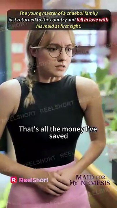 I became my nemesis' maid, but he kept joking with me. | Maid for My Nemesis | ReelShort