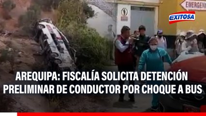 Tragedia en Arequipa: Fiscalía de Camaná solicita siete días detención preliminar para conductor que chocó contra bus