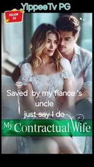 Saved By My Fiancé’s Uncle Just Say I Do - Full Movie