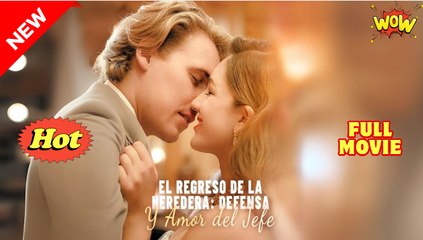 El Regreso de la Heredera Defensa y Amor del Jefe ES #ReelShort