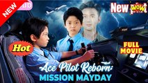Ace Pilot Reborn - Mission Mayday #Dramabox