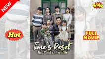 Time's Reset - His Road To Wealth - full Chinese short drama