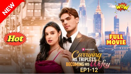 Carrying His Triplets, Becoming His Wifey (2025) - FULL - Reelshort