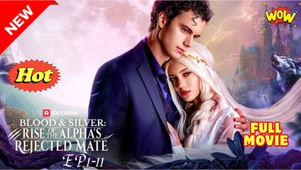 Blood & Silver - Rise of the Alpha's Rejected Mate #Reelshort