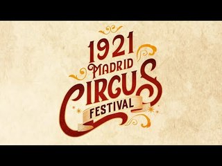 Madrid Circus Festival 1921 @entradas