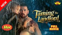 Taming The Landlord Full Movie HD I Best Drama ShortFilms Hot CEO Billionaire Dark Romance 2025