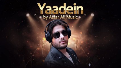 Yaadein Soulful Romantic Ballad - Asfar Ali Music Studio