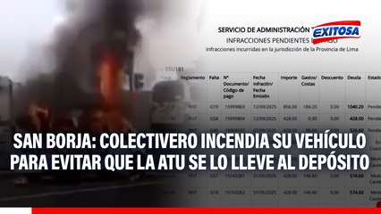 San Borja: Colectivero incendia su vehículo para evitar que la ATU se lo lleve al depósito