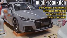 Audi Produktion | Q6 e-tron, TT RS, e-tron GT bis zu den Motoren