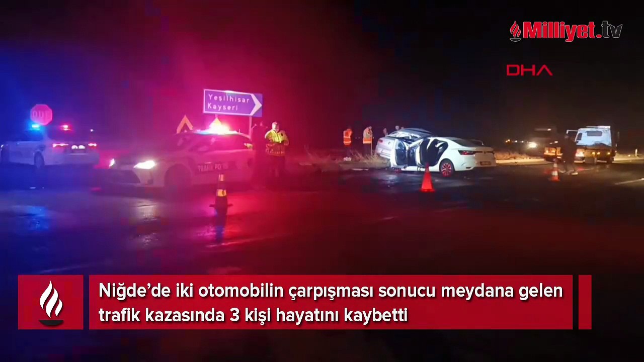 Niğde-Kayseri karayolunda katliam gibi kaza! 3 ölü, 6 yaralı