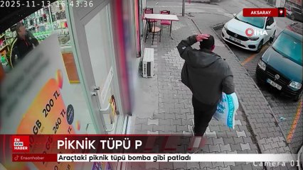 Aksaray'da araçtaki piknik tüpü bomba gibi patladı