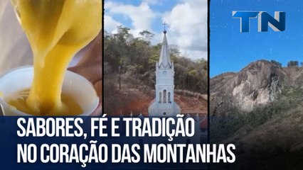 Sabores, fé e tradição no coração das montanhas | Caçadores de Destinos
