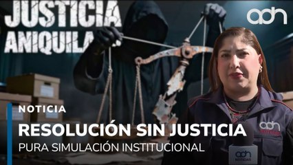 Una resolución sin justicia: pura simulación institucional