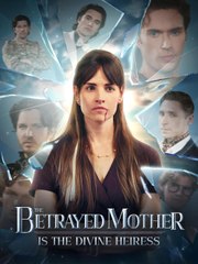 The Betrayed Mother Is The Divince Heiress - Full Movie