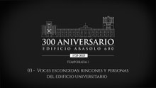 03 Voces escondidas: rincones y personas del edificio universitario