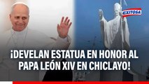 Develan estatua en honor al Papa León XIV en Chiclayo