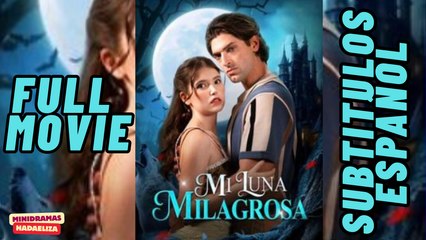 Mi Luna Milagrosa [Sub Español]