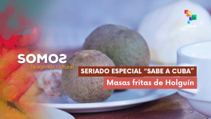 Viajamos hasta Holguín para conocer más de "Sabe a Cuba" SOMOS 13-11-2025