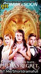 Mistaken as His Mate- The Luna’s Regret - Regret T