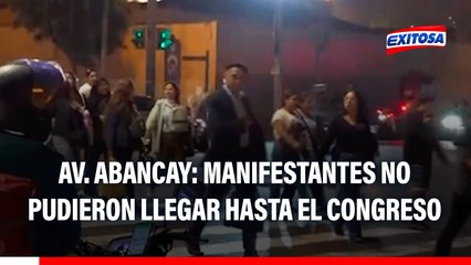 Av. Abancay: Manifestantes no pudieron llegar hasta el Congreso