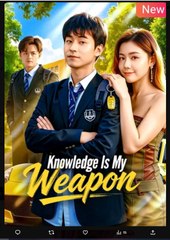 Knowledge Is My Weapon Chinese Drama - English Sub