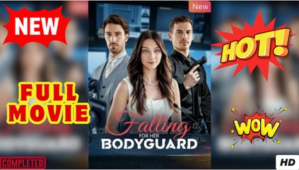Falling For Her Bodyguard (2025) - FULL & DETAILED VERSION