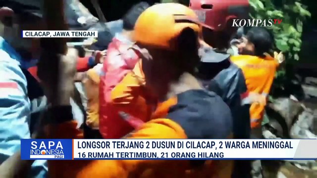 Terbaru! Update Evakuasi-Pencarian Korban Longsor Cilacap: 21 Orang Masih Hilang | SAPA PAGI