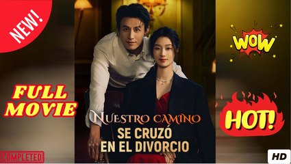 Nuestro Camino Se Cruzó En El Divorcio Episodio Completo