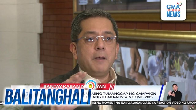 Comelec - Senador, umaming tumanggap ng campaign contribution mula sa isang kontratista noong 2022 | Balitanghali