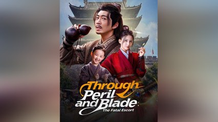 Through Peril and Blade: The Fatal Escort - Full Movie