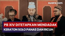 Putra PB XIII Tiba-Tiba Dinobatkan Jadi PB XIV, Rapat Keraton Solo Berubah Ricuh