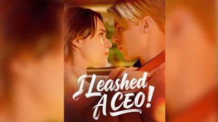 I Leashed A CEO! Full Movie