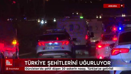 Gürcistan'da şehit düşen 20 askerin naaşı, Türkiye'ye getirildi