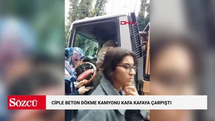 Sarıyer’de ciple beton dökme kamyonu kafa kafaya çarpıştı