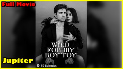 Wild For My Boy Toy - Full Movie