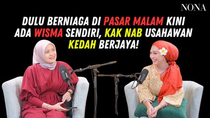 Dulu Berniaga Di Pasar Malam Kini Ada Wisma Sendiri, Kak Nab Usahawan Kedah Berjaya!