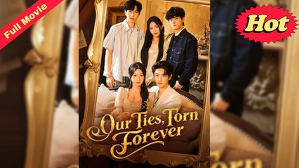 [EngSub] Our Ties, Torn Forever