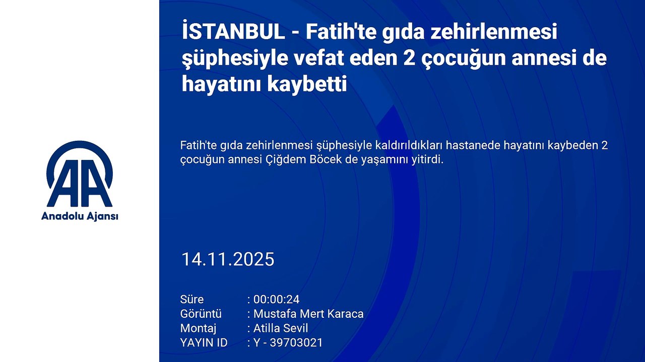 Fatih’te gıda zehirlenmesi şüphesi: 2 çocuğun ardından anne de hayatını kaybetti
