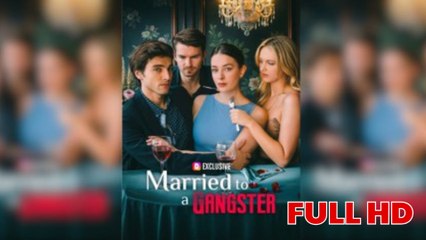 Married To A Gangster - Full Episodes