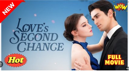 Love's Second Chance Full Movies English Sub #shortfilms