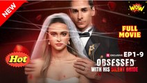 Obsessed With His Silent Bride Full Movies English Sub #shortfilms
